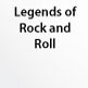 Legends of Rock and Roll